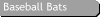 Baseball Bats